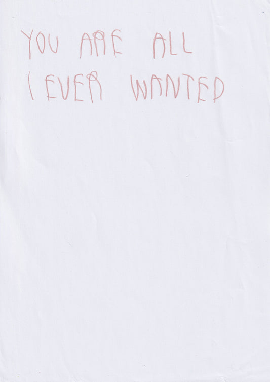 You Are All I Ever Wanted