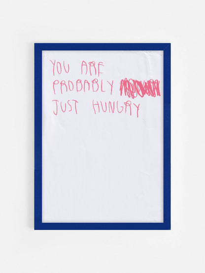 You Are Probably Just Hungry