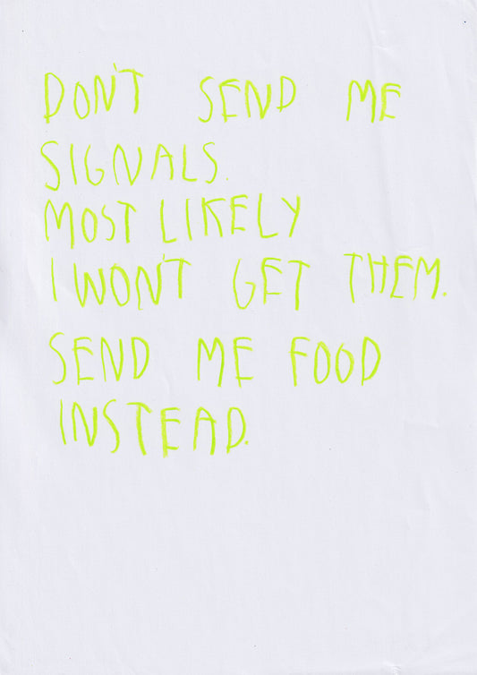 Don’t Send Me Signals Most Likely I Won’t Get
