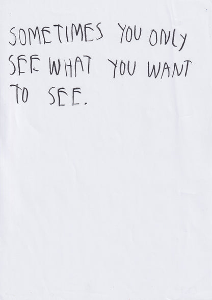 Sometimes You Only See What You Want To See