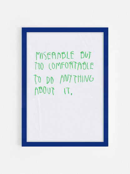 Miserable But Too Comfortable To Do Anything