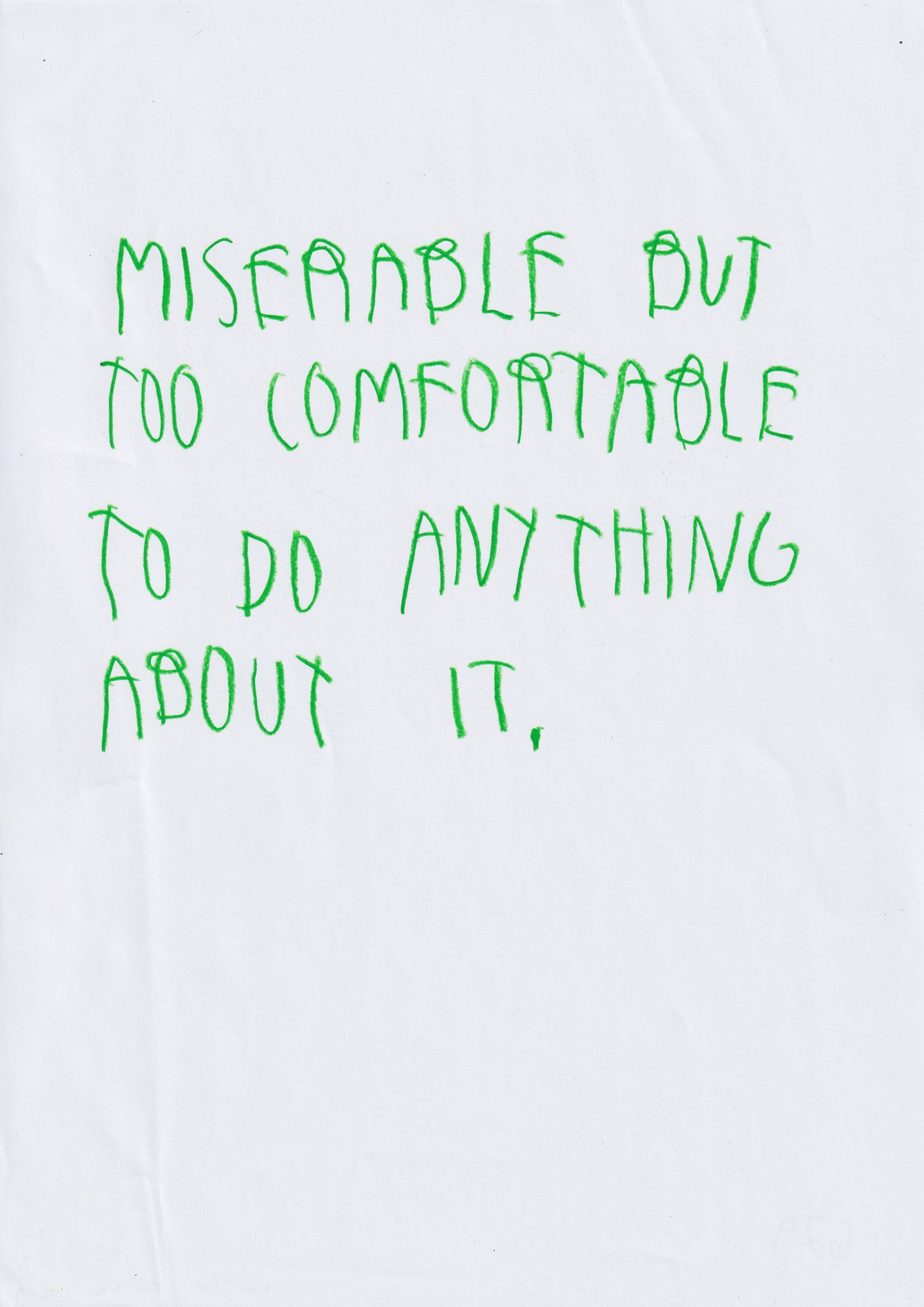 Miserable But Too Comfortable To Do Anything