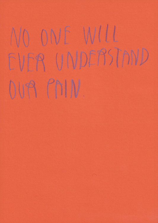 No One Will Ever Understand Our Pain