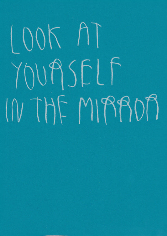 Look At Yourself In The Mirror