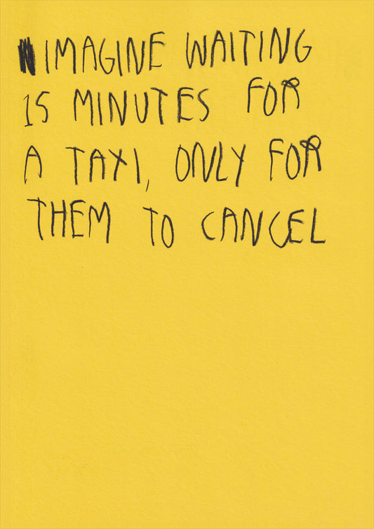 Imagine Waiting 15 Minutes For A Taxi Only To