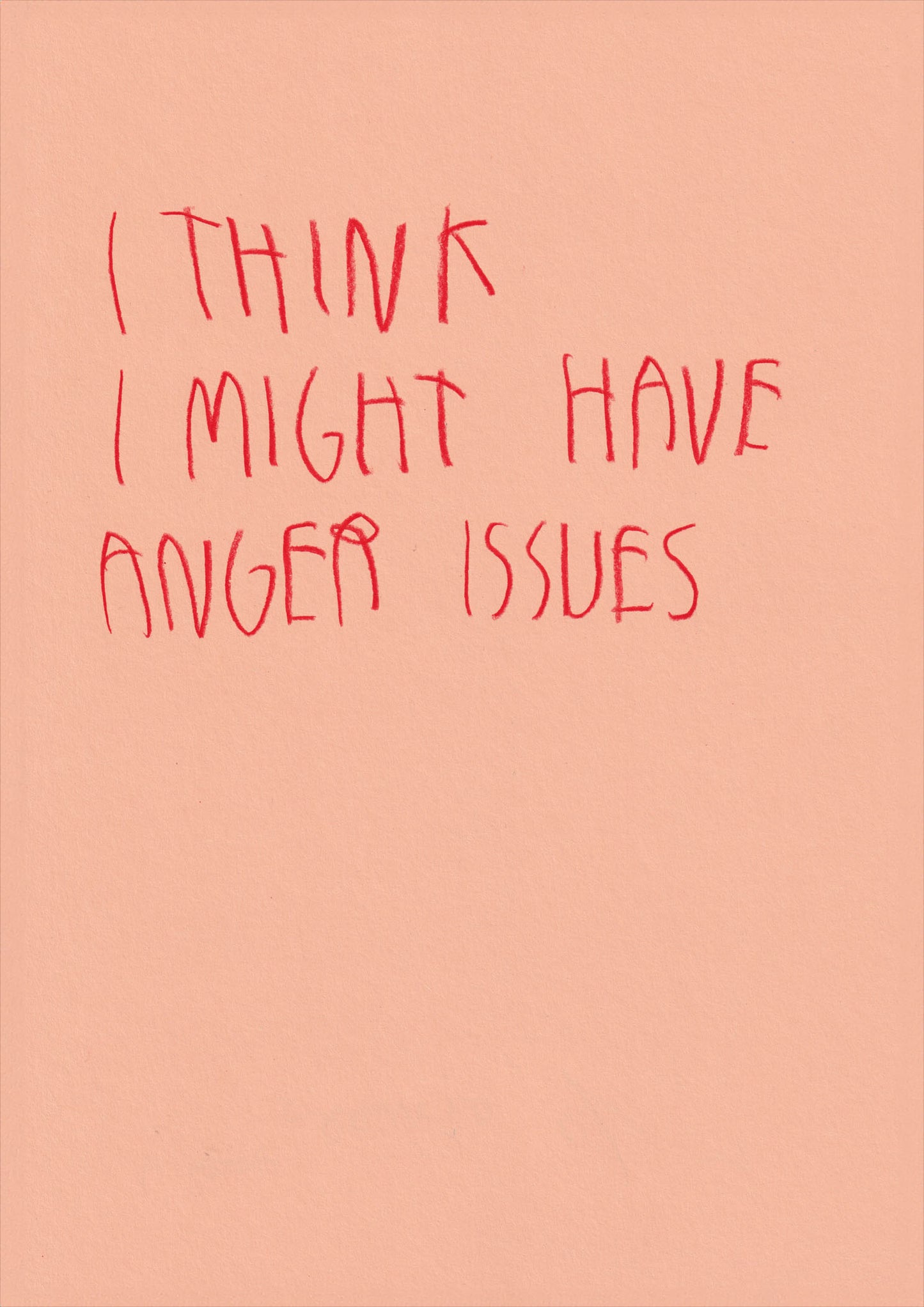 I Think I Might Have Anger Issues