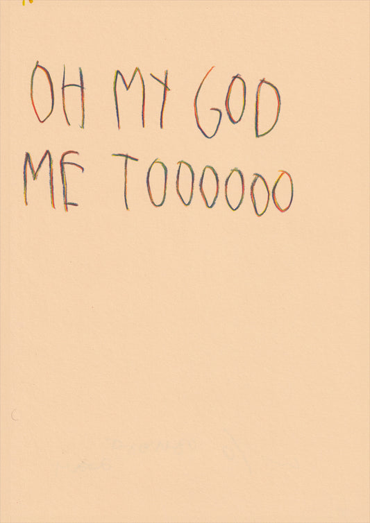 Oh My God Me Toooooo