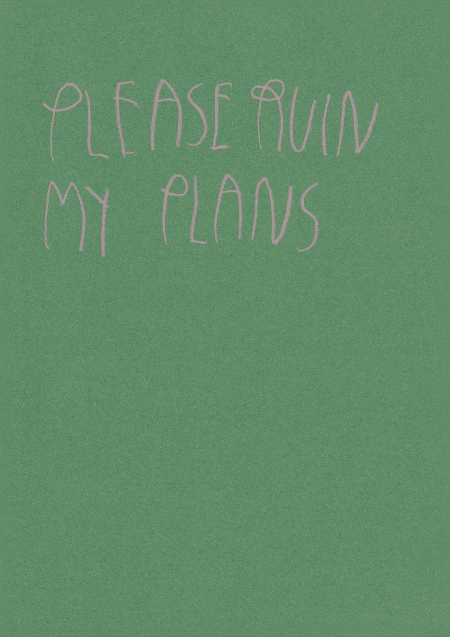 Please Ruin My Plans