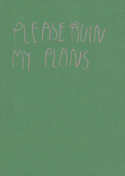 Please Ruin My Plans