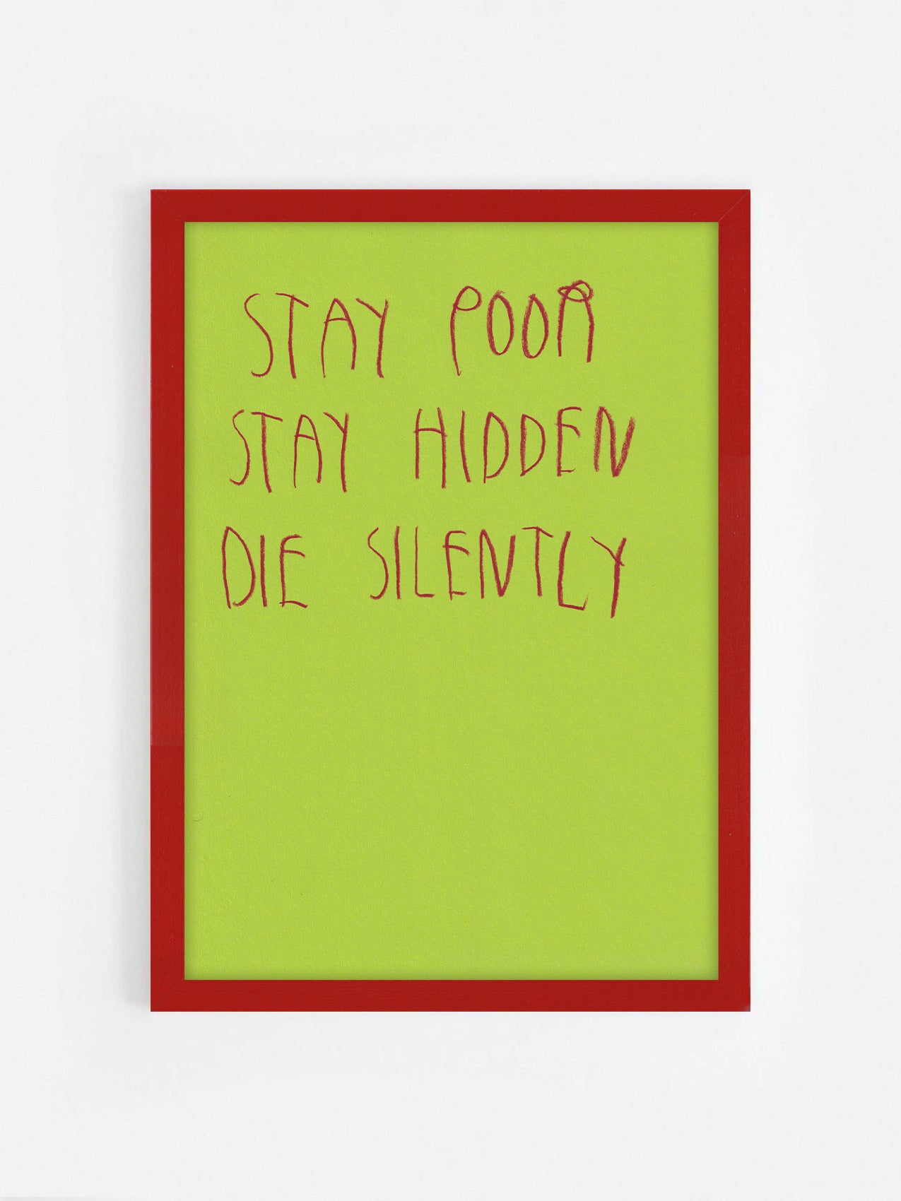 Stay Poor Stay Hidden Die Silently