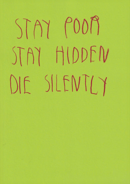 Stay Poor Stay Hidden Die Silently