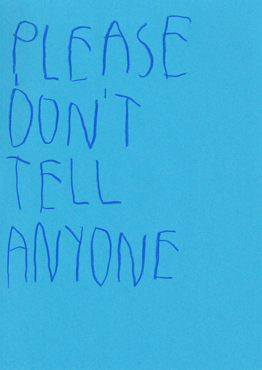 Please Don’t Tell Anyone