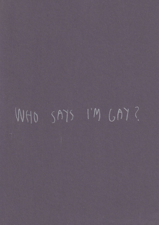 Who Says I’m Gay?