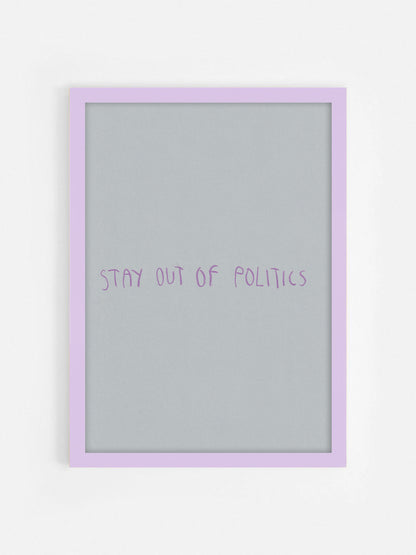 Stay Out Of Politics