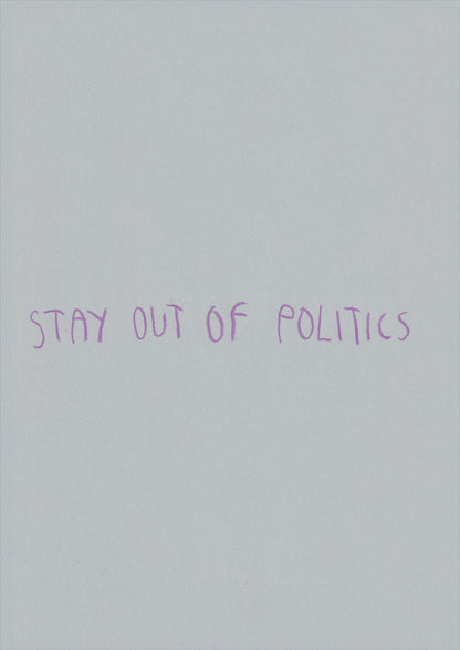Stay Out Of Politics