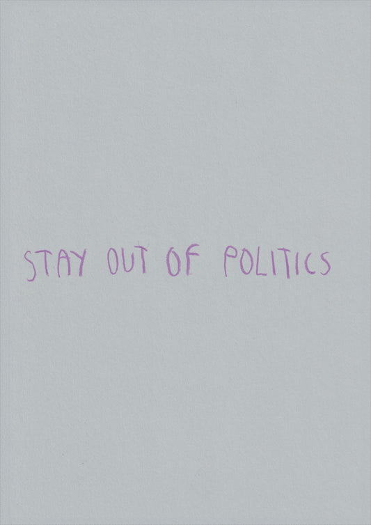 Stay Out Of Politics