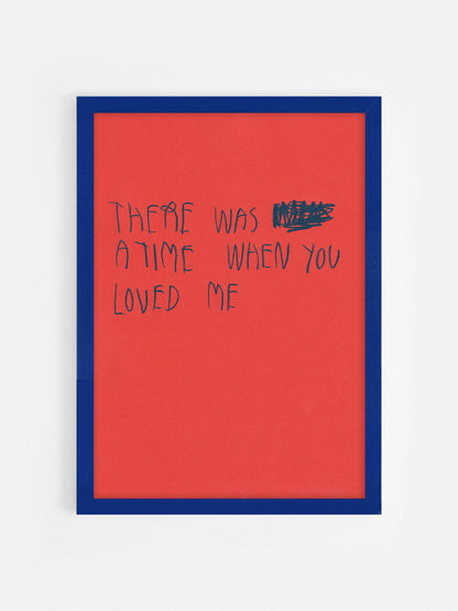 There Was A Time When You Loved Me
