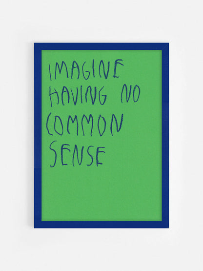 Imagine Having No Common Sense