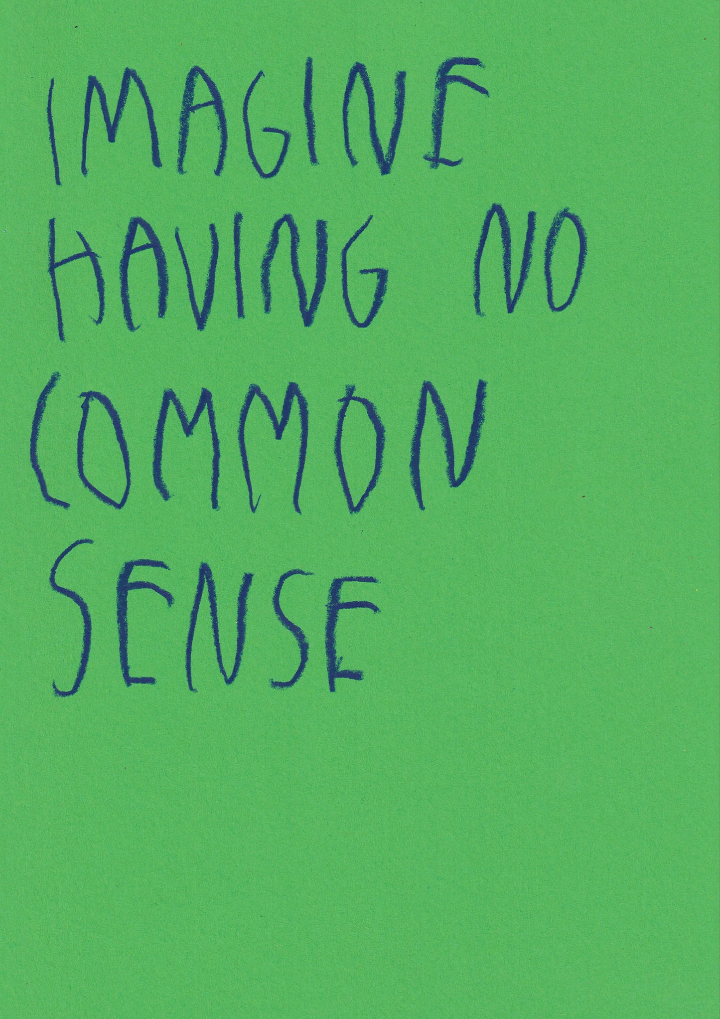 Imagine Having No Common Sense