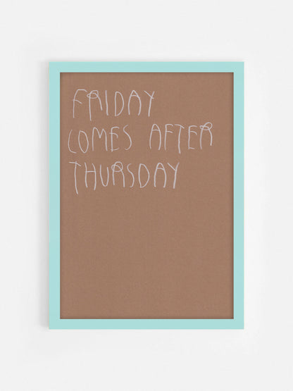 Friday Comes After Thursday