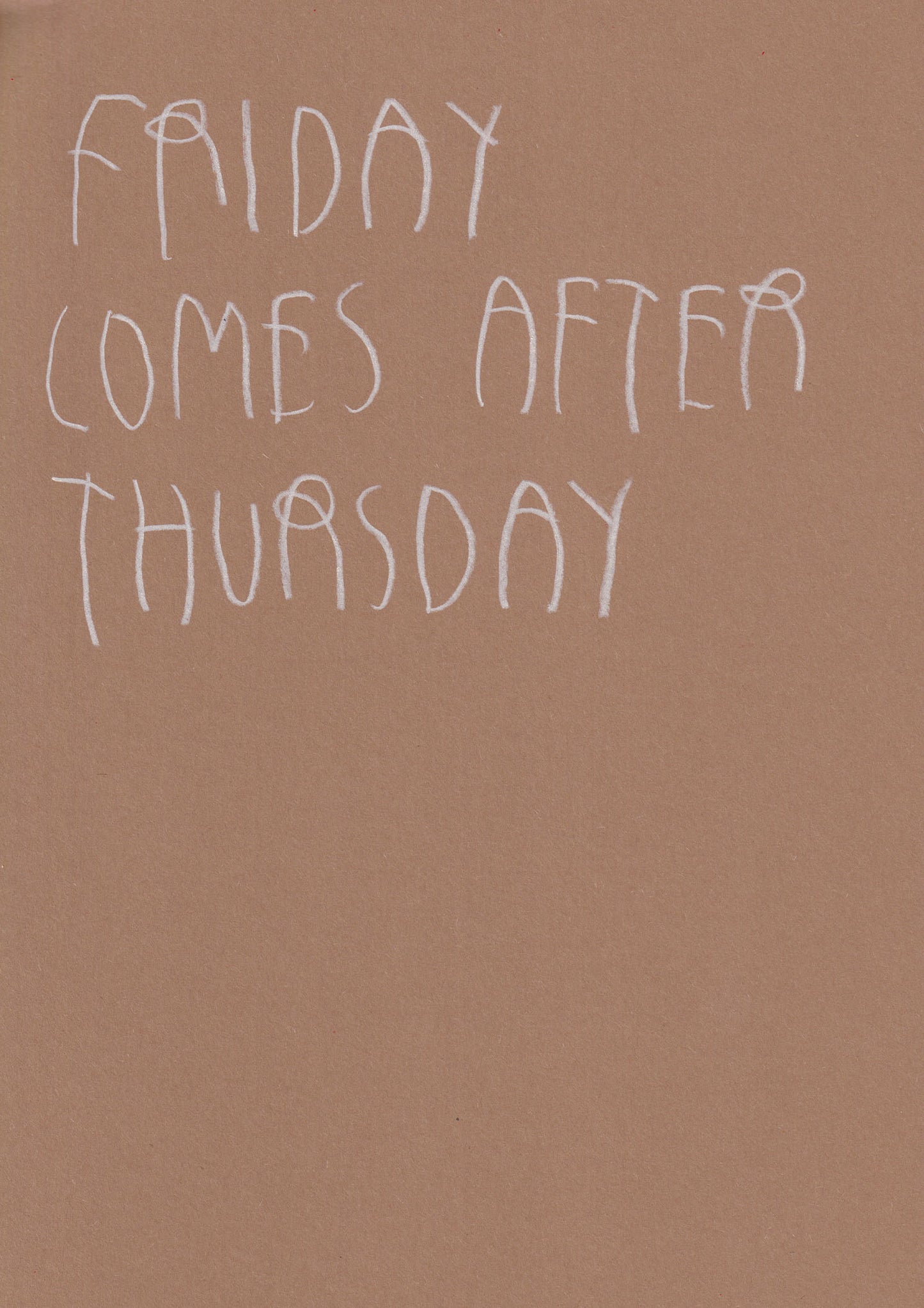 Friday Comes After Thursday
