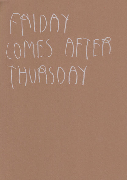 Friday Comes After Thursday