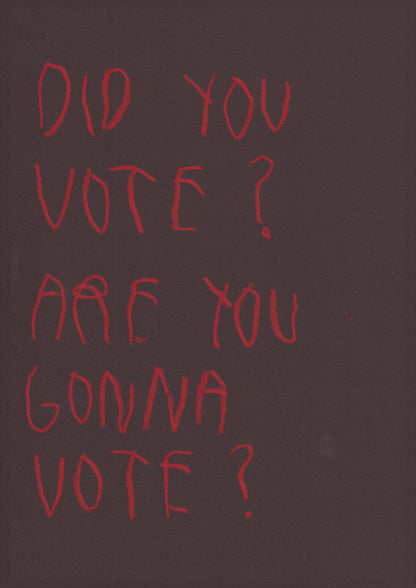 Did You Vote? Are You Gonna Vote?