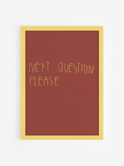 Next Question Please