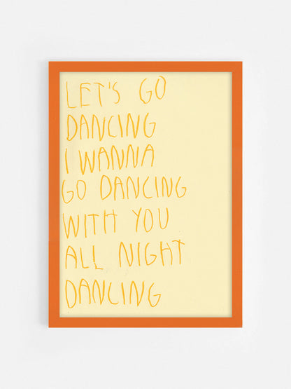 Let’s Go Dancing. I Wanna Go Dancing With You All