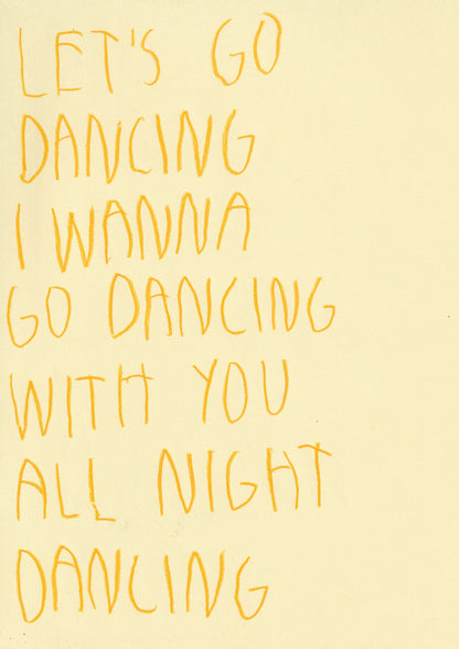Let’s Go Dancing. I Wanna Go Dancing With You All