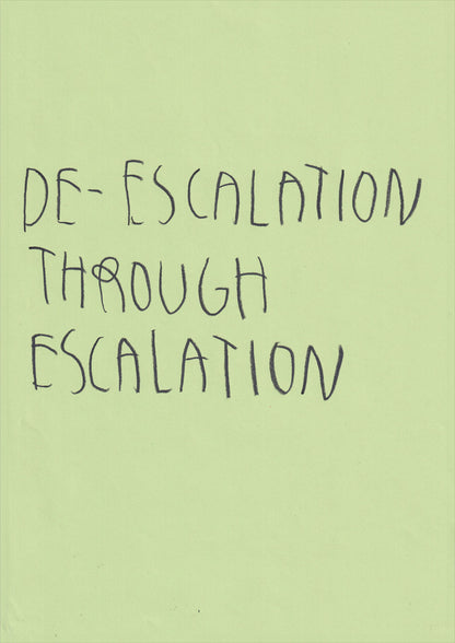 De-Escalation Through Escalation