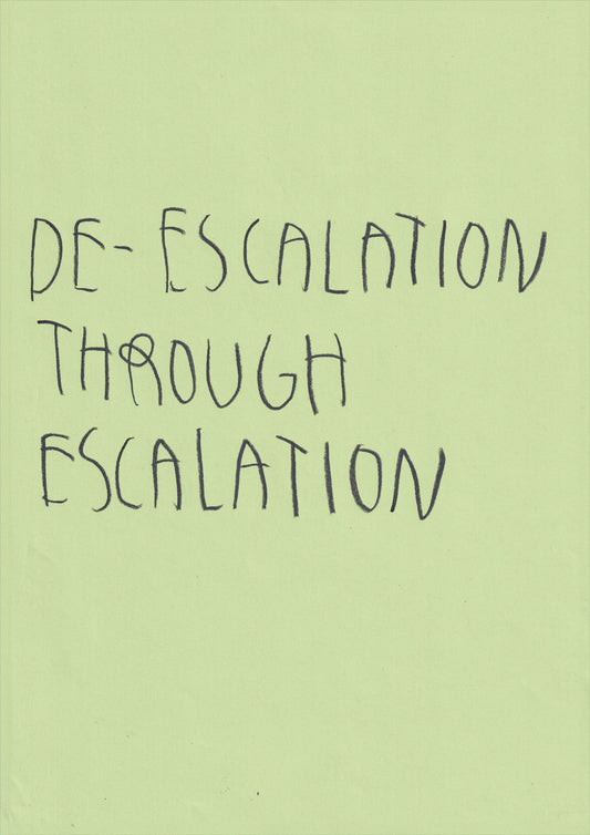 De-Escalation Through Escalation