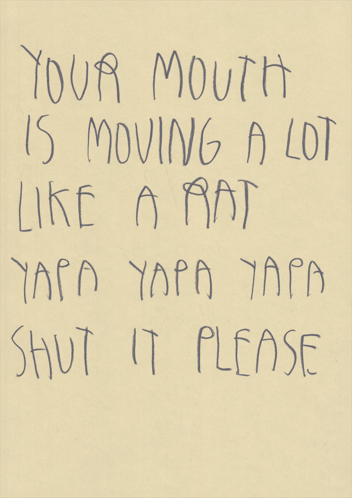 Your Mouth Is Moving A Lot Like A Rat. Yapa Yapa