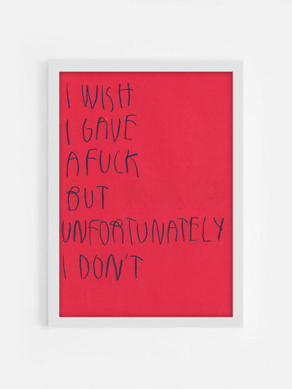 I Wish I Gave A Fuck But Unfortunately I Don’t