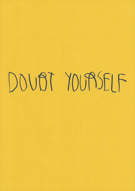 Doubt Yourself