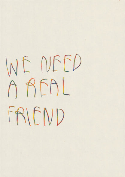 We Need A Real Friend