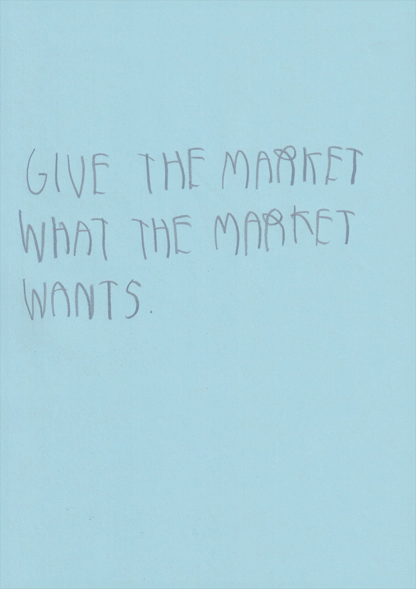 Give The Market What The Market Wants