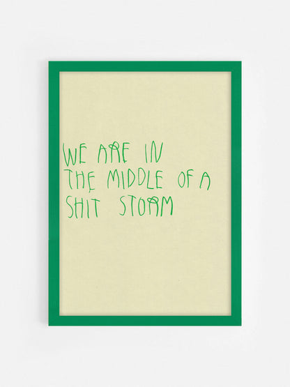 We’re In The Middle Of A Shit Storm