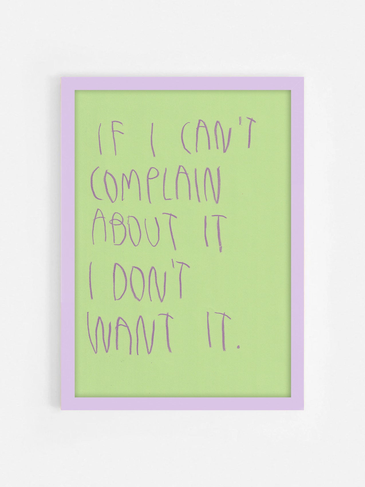 If I Can’t Complain About It I Don’t Want It
