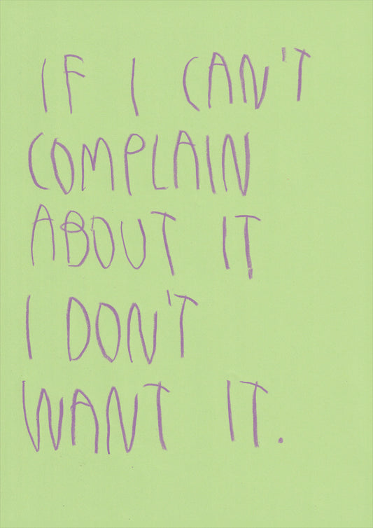 If I Can’t Complain About It I Don’t Want It