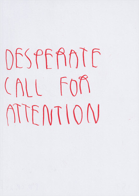 Desperate Call For Attention