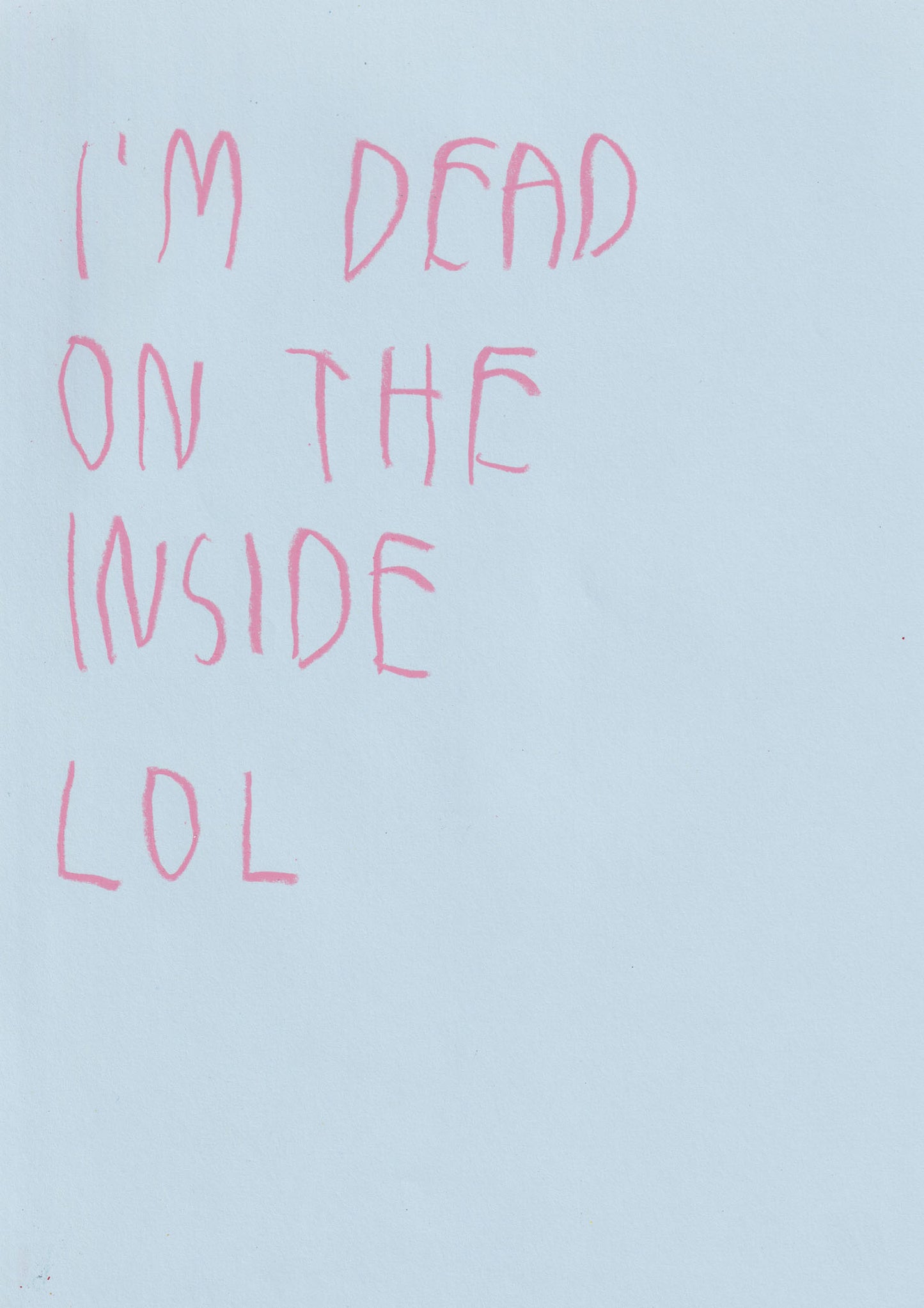 I’m Dead On The Inside Lol