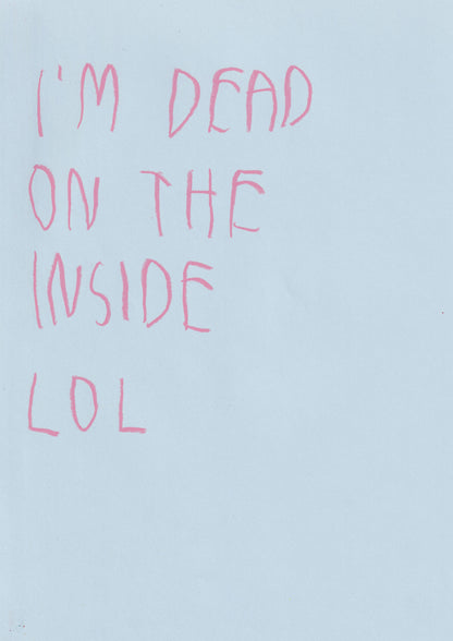 I’m Dead On The Inside Lol