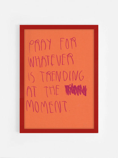 Pray For Whatever Is Trending At The Moment