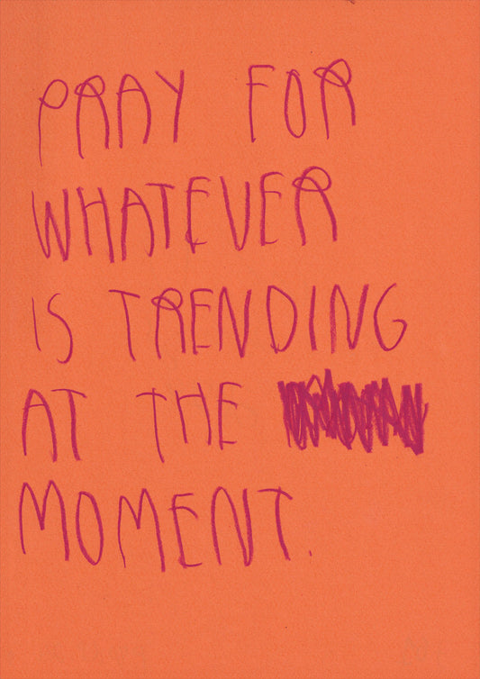 Pray For Whatever Is Trending At The Moment