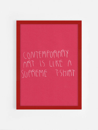 Contemporary Art Is Basically Like A Supreme