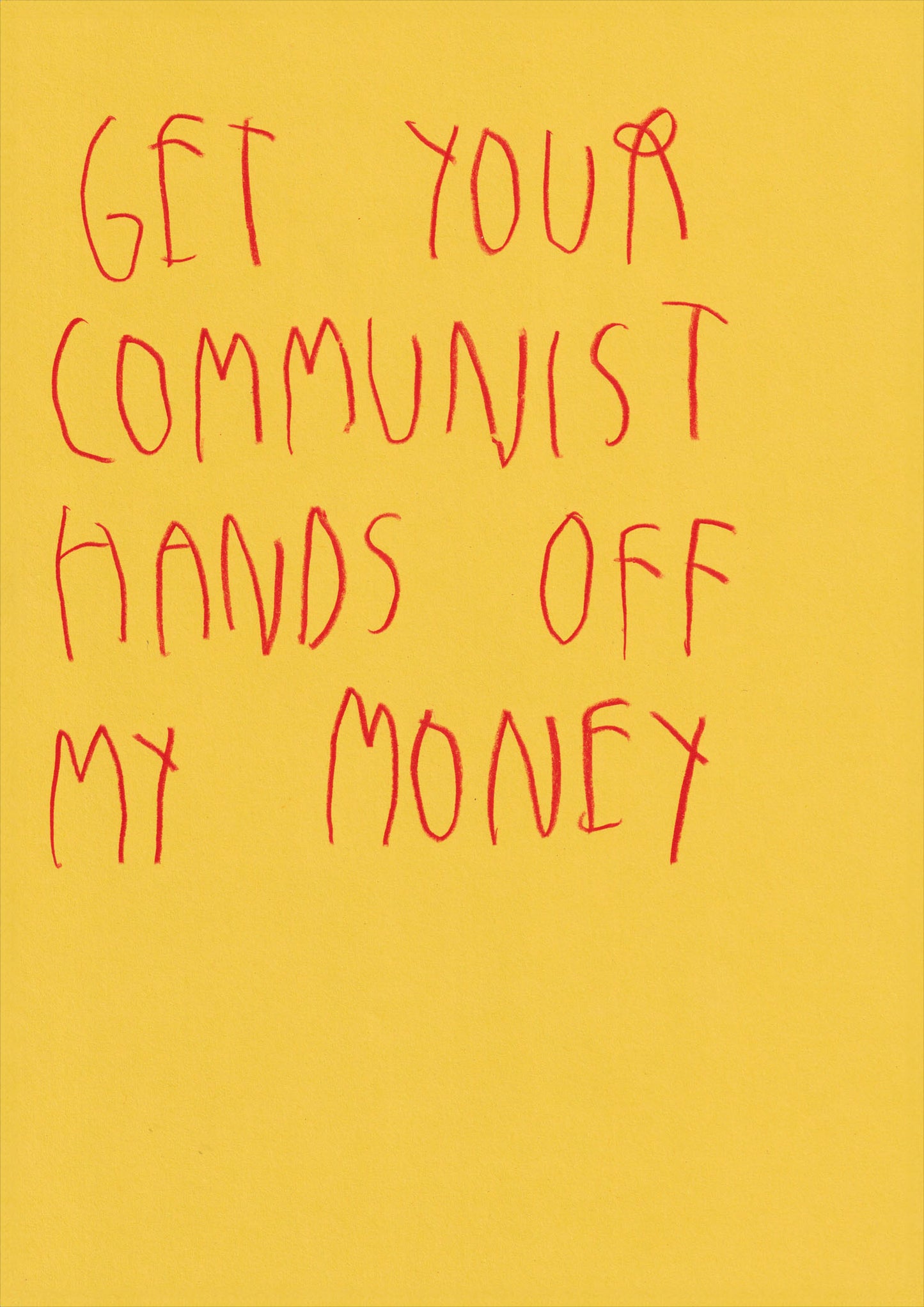 Get Your Communist Hands Off My Money