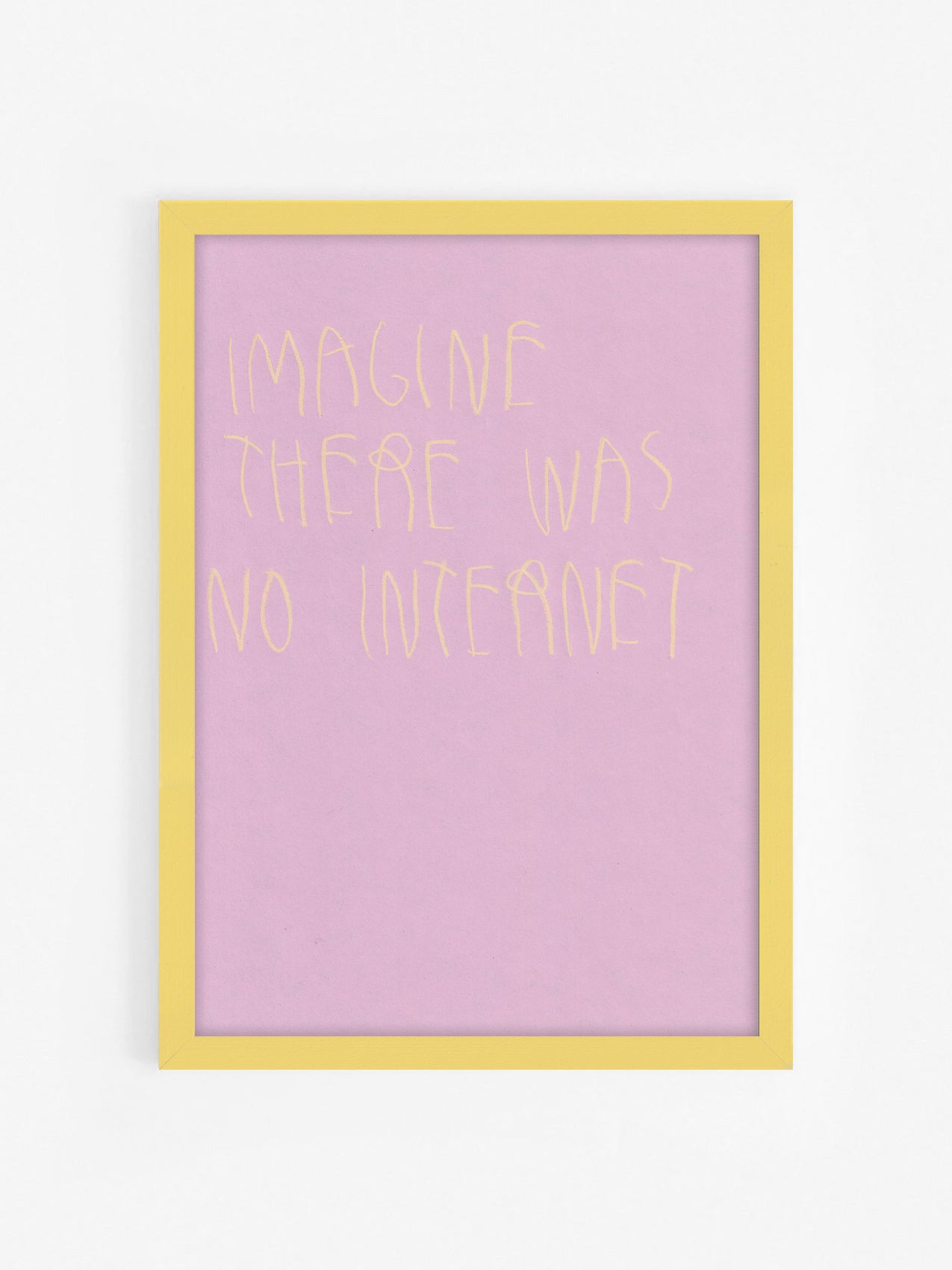 Imagine There Was No Internet