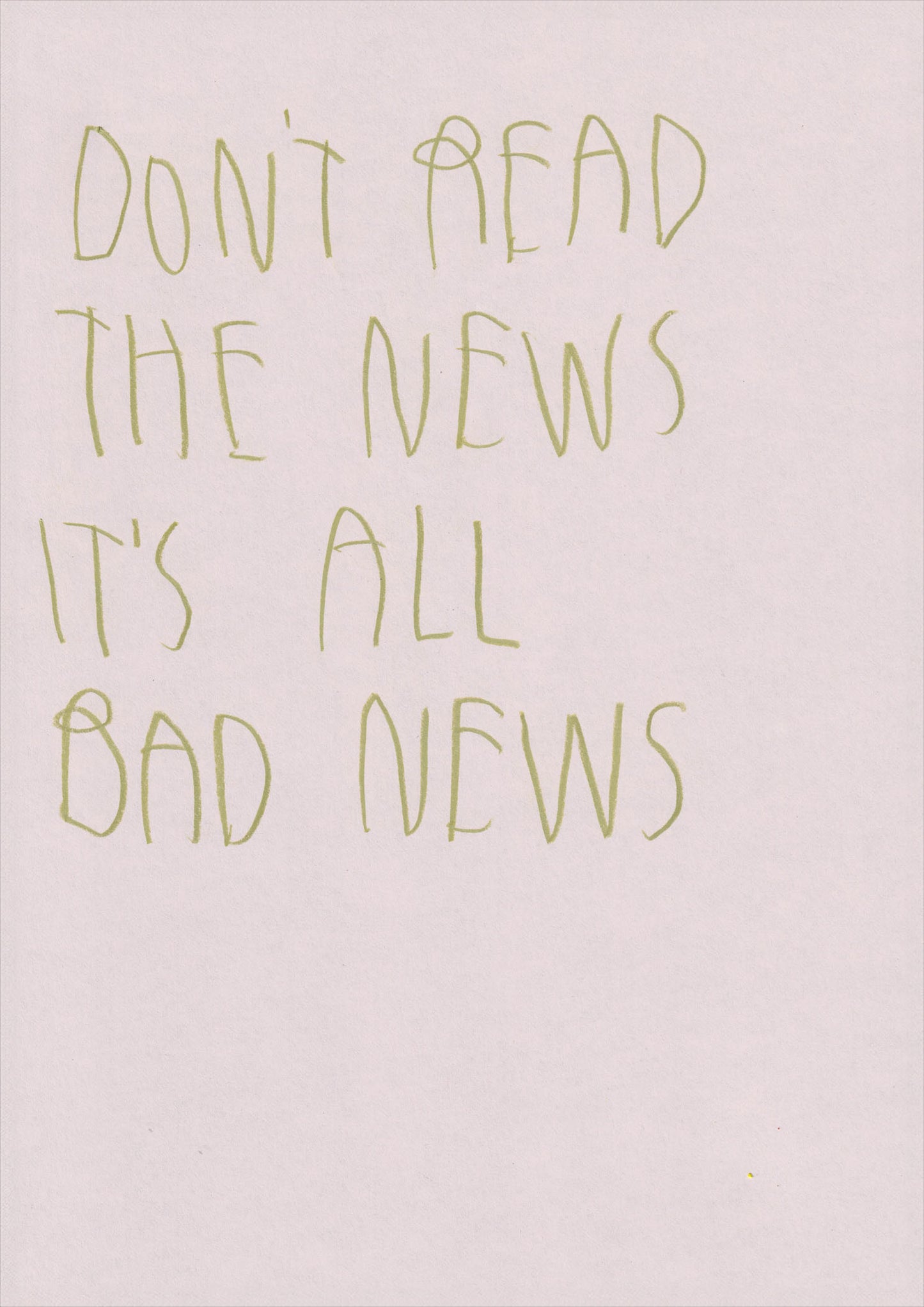 Don’t Read The News It’s All Bad News