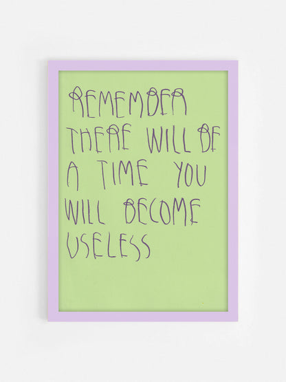 Remember There’ll Be A Time You Will Become